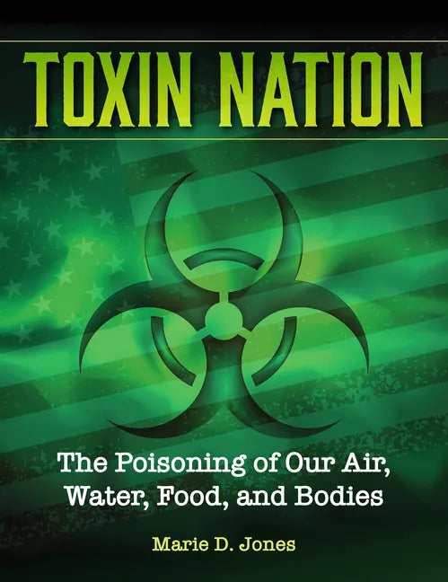 Toxin Nation: The Poisoning of Our Air, Water, Food, and Bodies - Paperback