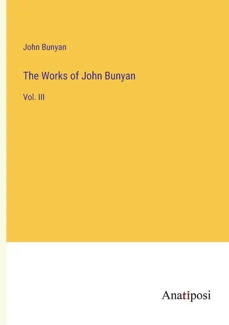 The Works of John Bunyan: Vol. III - Paperback