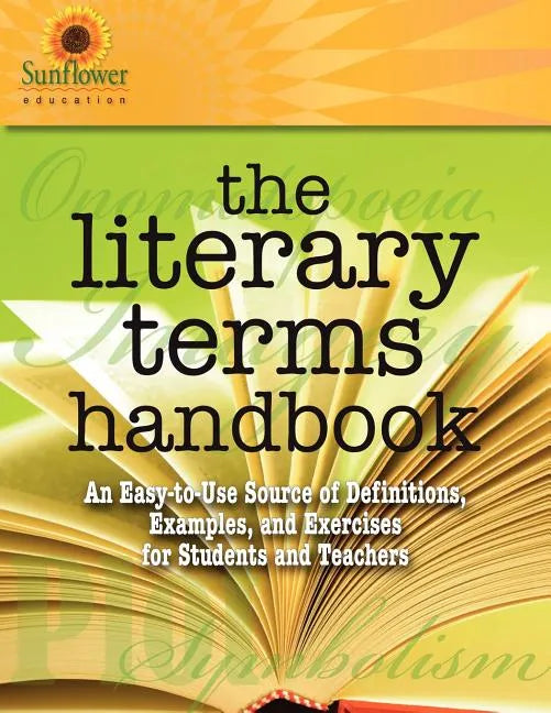 The Literary Terms Handbook: An Easy-to-Use Source of Definitions, Examples, and Exercises for Students and Teachers - Paperback