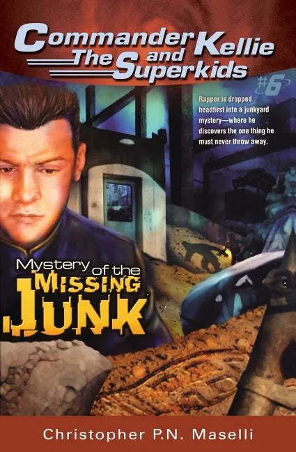 (commander Kellie and the Superkids' Novel #6) the Mystery of the Missing Junk - Paperback