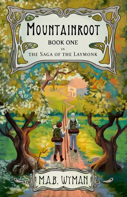 Mountainroot: Book One in the Saga of the Laymonk - Paperback