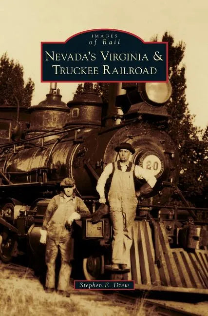 Nevada's Virginia & Truckee Railroad - Hardcover