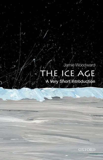 The Ice Age: A Very Short Introduction - Paperback