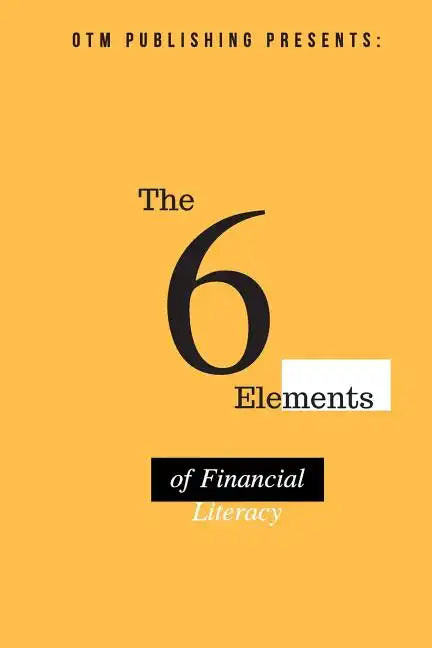 The 6 Elements of Financial Literacy - Paperback