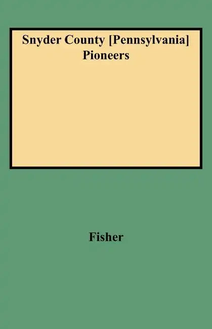 Snyder County [Pennsylvania] Pioneers - Paperback