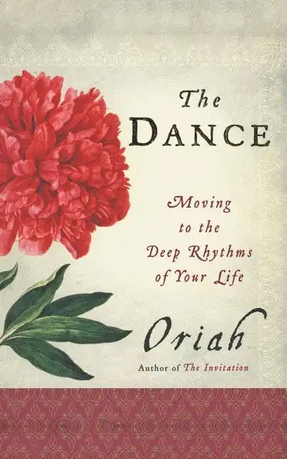 The Dance: Moving to the Deep Rhythms of Your Life - Paperback