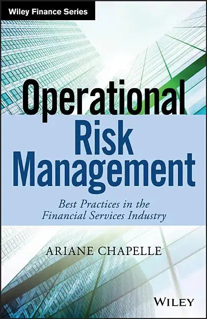 Operational Risk Management: Best Practices in the Financial Services Industry - Hardcover
