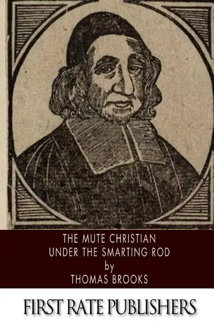 The Mute Christian Under the Smarting Rod - Paperback