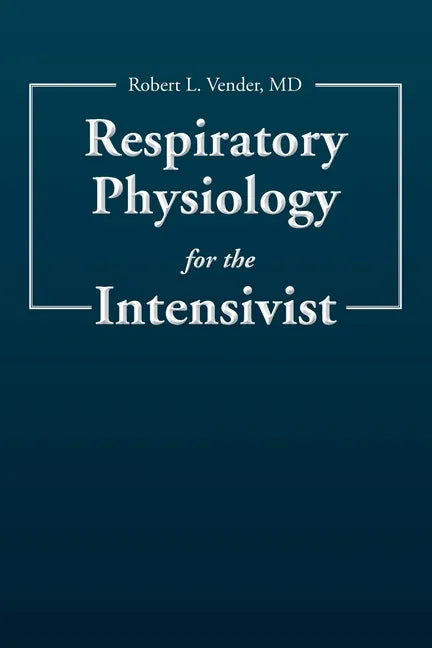 Respiratory Physiology for the Intensivist - Paperback