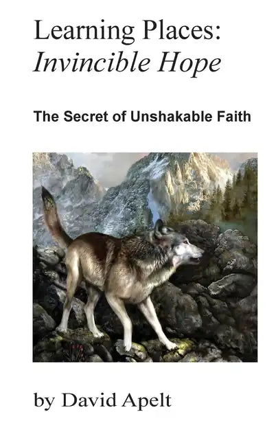 Learning Places: The Secret of Unshakable Faith - Paperback