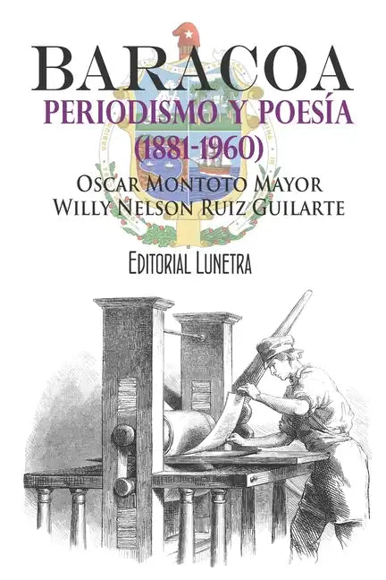 Baracoa, periodismo y poesía (1881-1960) - Paperback