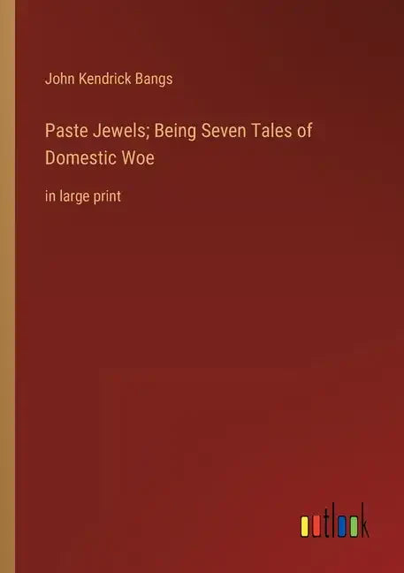 Paste Jewels; Being Seven Tales of Domestic Woe: in large print - Paperback