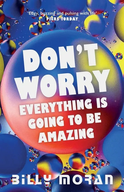 Don't Worry, Everything Is Going To Be Amazing - Paperback