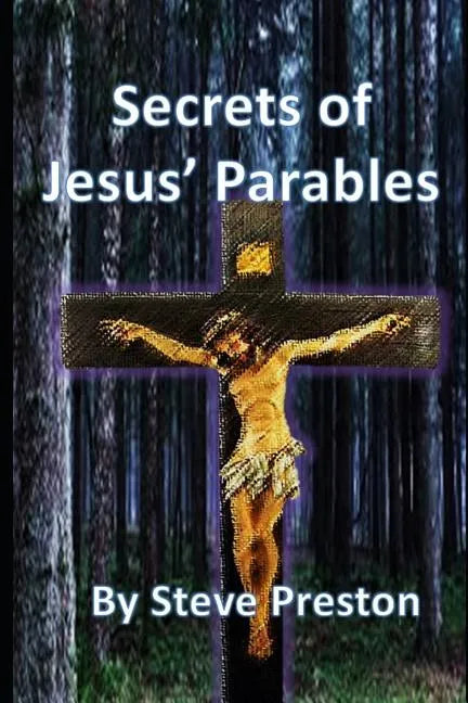 Secrets of Jesus' Parables: 111 Jesus' Stories - Paperback
