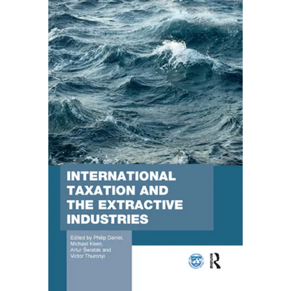 International Taxation and the Extractive Industries - Paperback