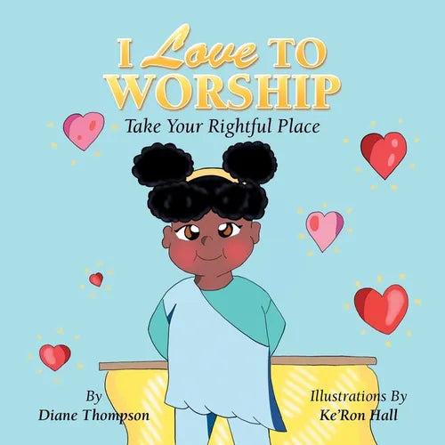 I Love to Worship: Take Your Rightful Place - Paperback