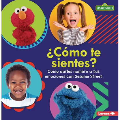 ¿Cómo Te Sientes? (How Are You Feeling?): Cómo Darles Nombre a Tus Emociones Con Sesame Street (R) (Naming Your Emotions with Sesame Street (R)) - Paperback