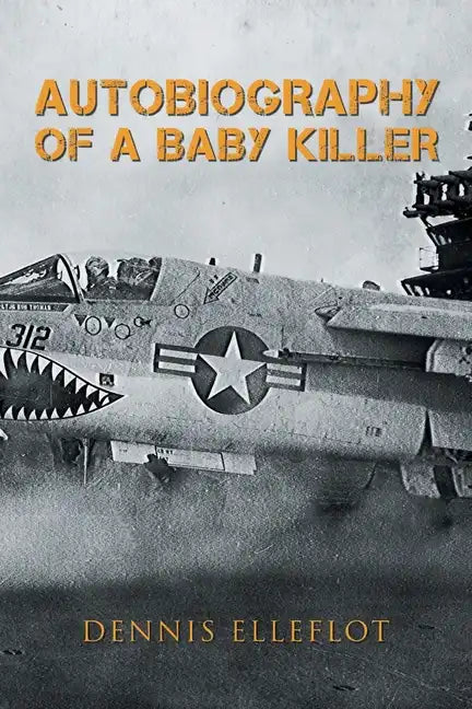 Autobiography of a Baby Killer - Paperback