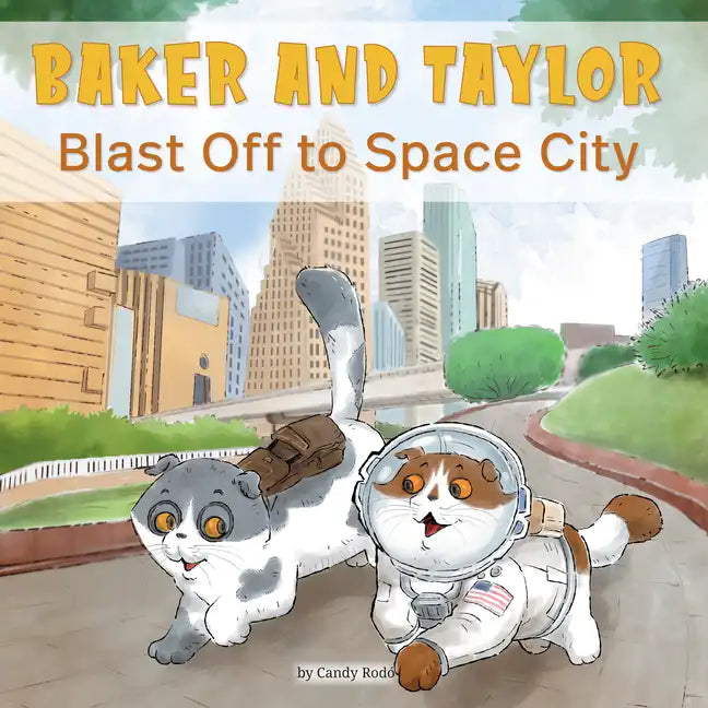 Baker and Taylor: Blast Off to Space City - Paperback