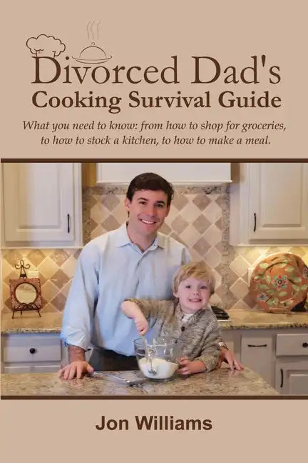 Divorced Dad's Cooking Survival Guide - Paperback