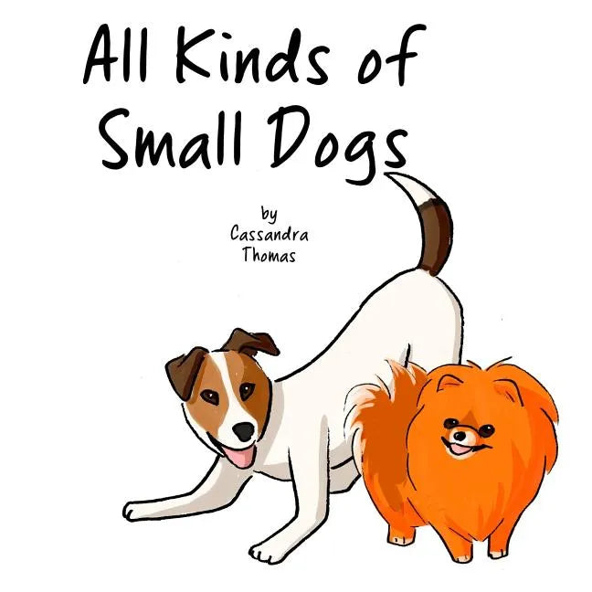 All Kinds of Small Dogs - Paperback