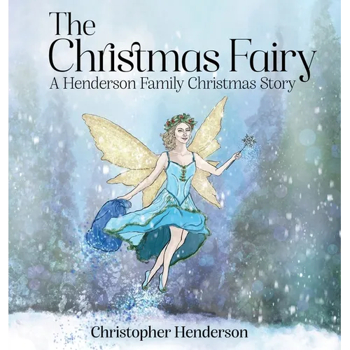 The Christmas Fairy: A Henderson Family Christmas Story - Hardcover