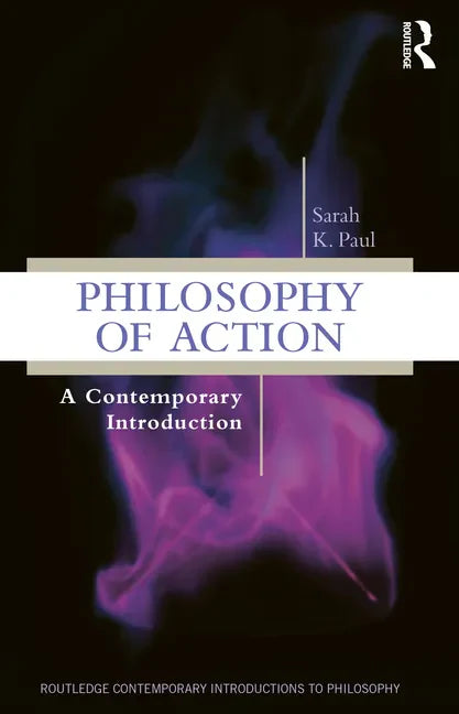 Philosophy of Action: A Contemporary Introduction - Paperback