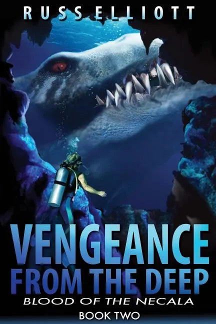 Vengeance from the Deep - Book Two: Blood of the Necala - Paperback