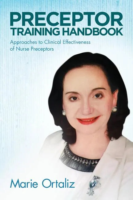 Preceptor Training Handbook: Approaches to Clinical Effectiveness of Nurse Preceptors - Paperback
