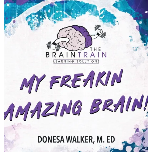 My Freakin Amazing Brain! - Hardcover