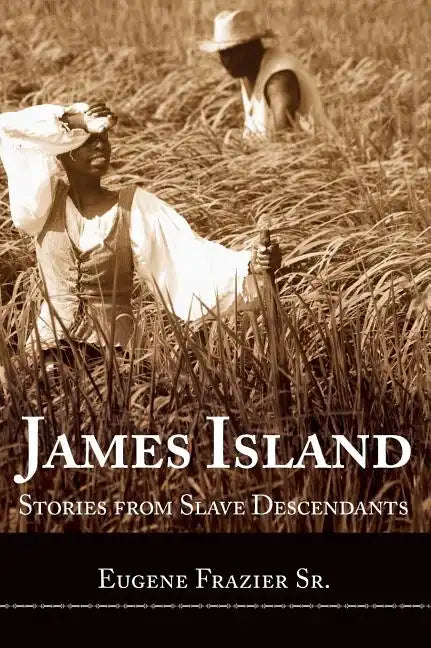 James Island: Stories from Slave Descendants - Hardcover