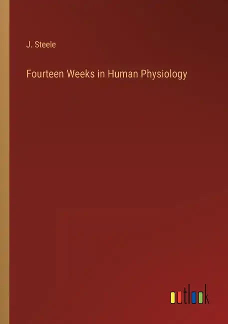Fourteen Weeks in Human Physiology - Paperback