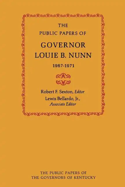 The Public Papers of Governor Louie B. Nunn: 1967-1971 - Paperback