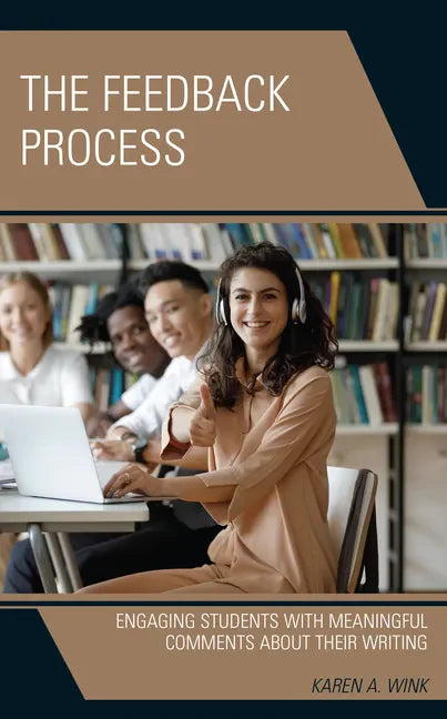 The Feedback Process: Engaging Students with Meaningful Comments About their Writing - Paperback