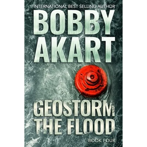 Geostorm The Flood: A Post Apocalyptic EMP Survival Thriller - Paperback