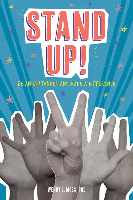 Stand Up!: Be an Upstander and Make a Difference - Hardcover