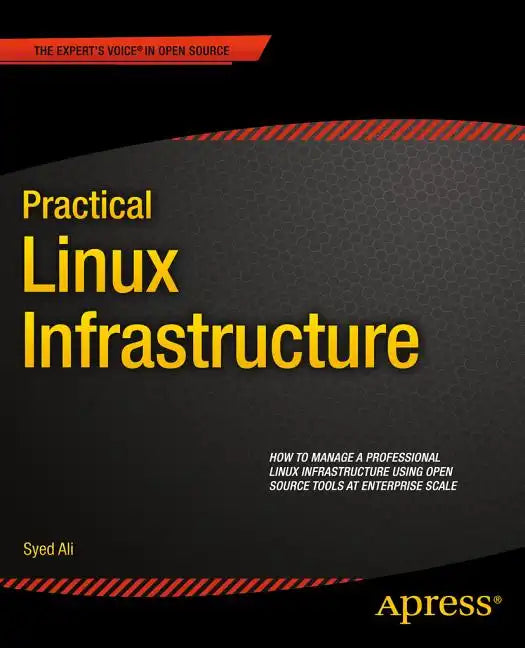 Practical Linux Infrastructure - Paperback