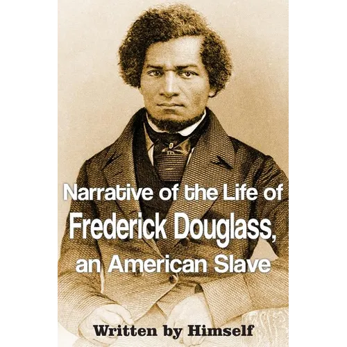 Narrative of the Life of Frederick Douglass, an American Slave - Paperback
