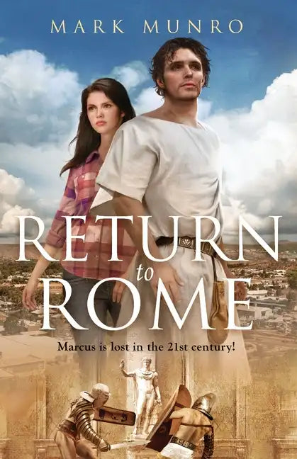 Return to Rome: Marcus is lost in the 21st century... - Paperback