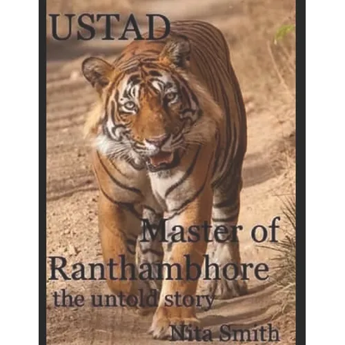 USTAD Master of Ranthambhore: the untold story - Paperback