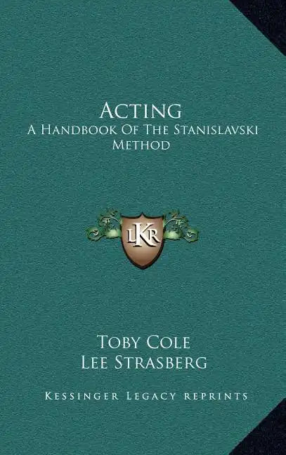 Acting: A Handbook of the Stanislavski Method - Hardcover