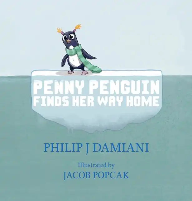 Penny Penguin Finds Her Way Home - Hardcover
