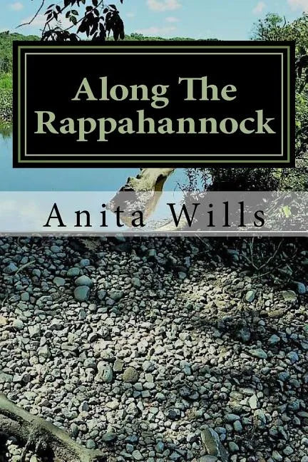 Along The Rappahannock: The Homeland of the Nanzatico (Nantaughtacund) Indian Nat - Paperback
