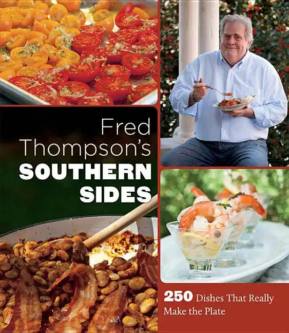 Fred Thompson's Southern Sides: 250 Dishes That Really Make the Plate - Hardcover