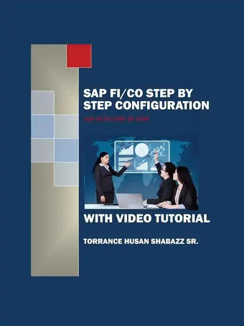 SAP FI/CO Step by Step Configuration with Video Tutorial - Paperback