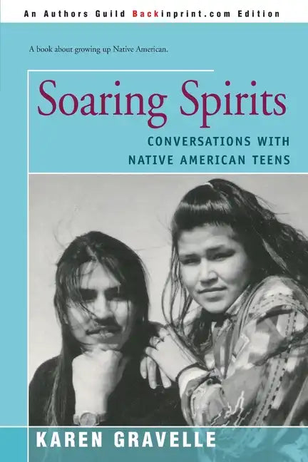 Soaring Spirits: Conversations with Native American Teens - Paperback