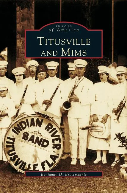 Titusville and Mims - Hardcover