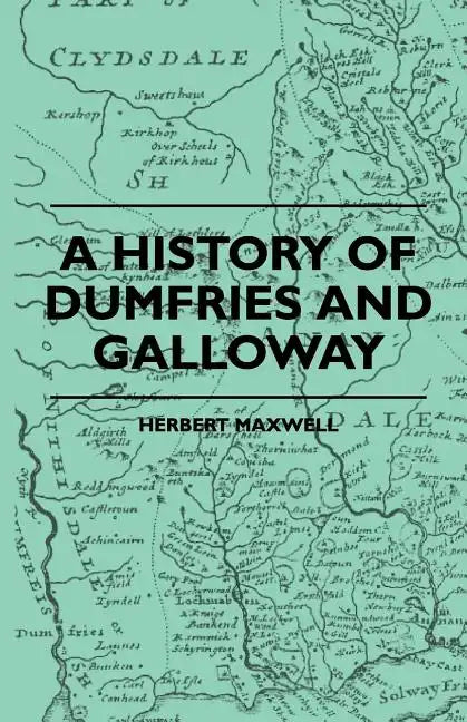A History Of Dumfries And Galloway - Paperback