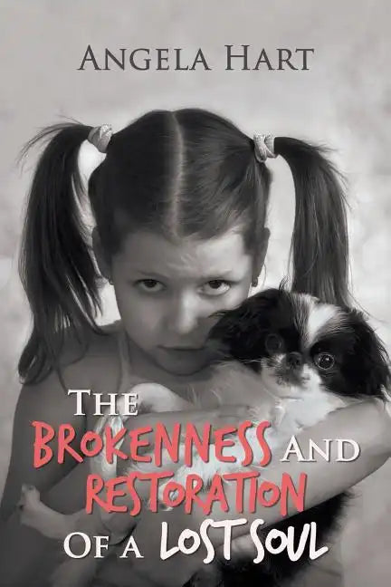 The Brokenness and Restoration of a Lost Soul - Paperback