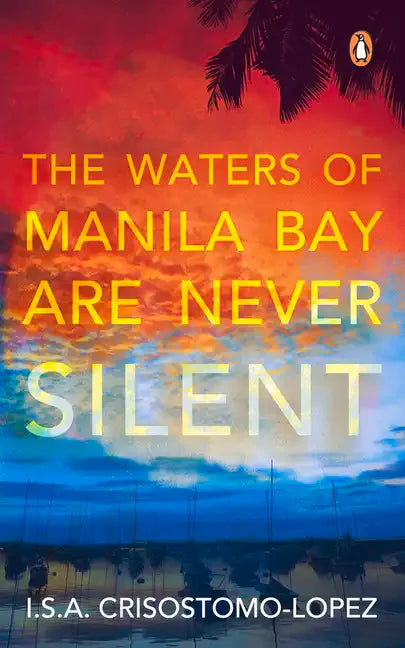 The Waters of Manila Bay Are Never Silent - Paperback